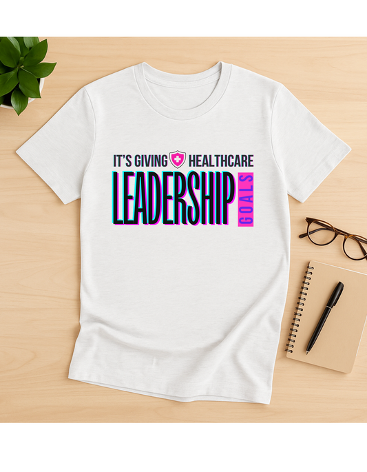It’s Giving Healthcare Leadership Goals Tee | Outpatient Leader Shirt