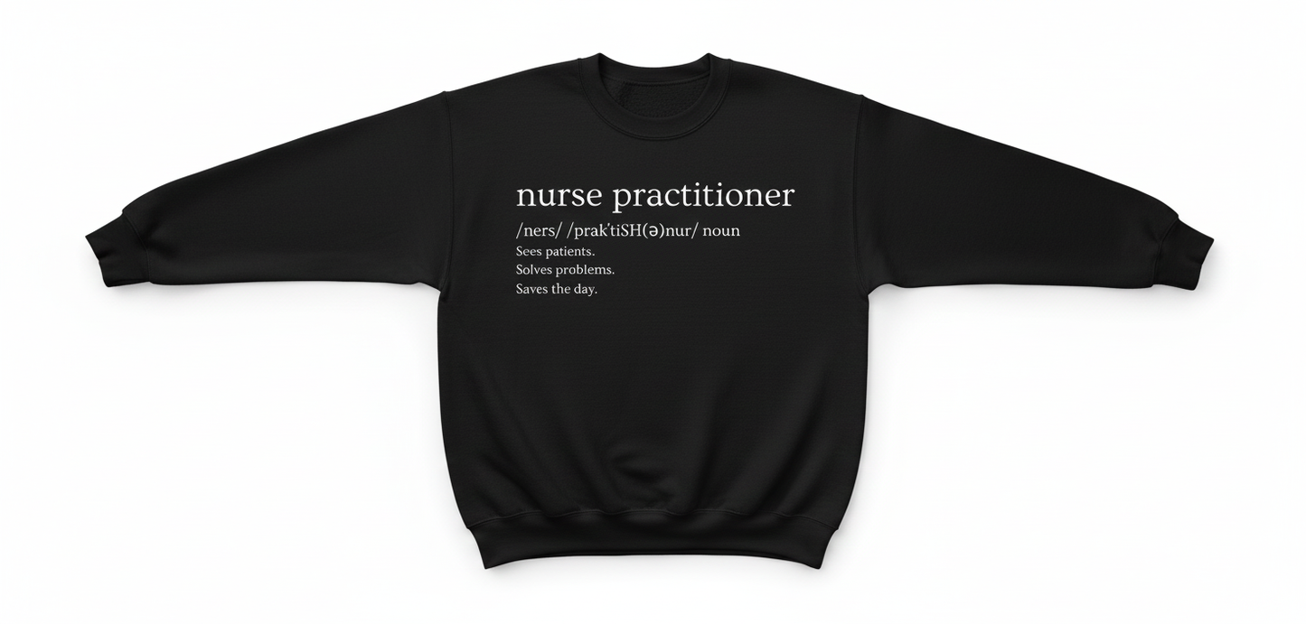 Definition of The Nurse Practitioner Crewneck Sweater