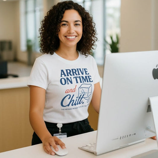 Arrive On Time and Chill