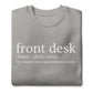 Grey crewneck sweatshirt featuring "Front Desk" definition text, designed for medical receptionists and outpatient office staff.