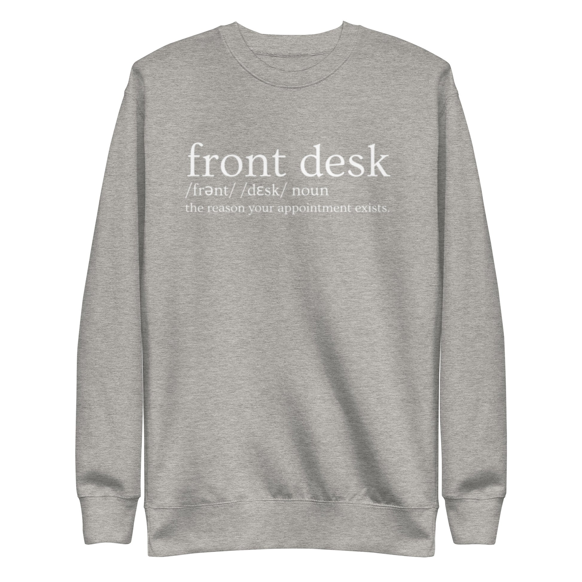 Grey crewneck sweatshirt featuring "Front Desk" definition text, designed for medical receptionists and outpatient office staff.