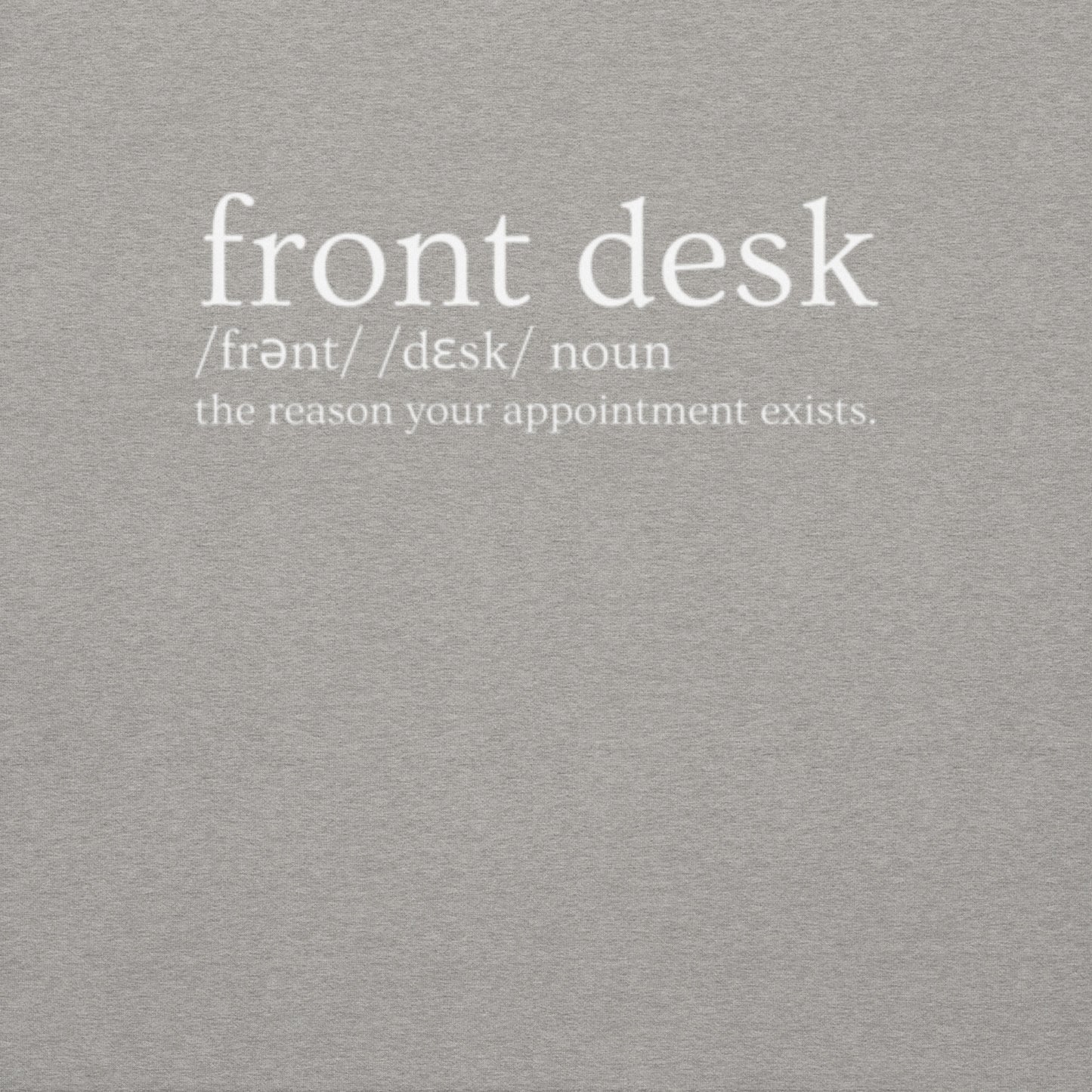 Grey crewneck sweatshirt featuring "Front Desk" definition text, designed for medical receptionists and outpatient office staff.