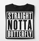 Straight Notta Butterfly